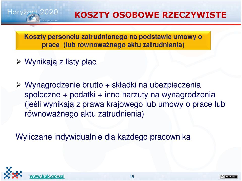 ubezpieczenia społeczne + podatki + inne narzuty na wynagrodzenia (jeśli wynikają z prawa