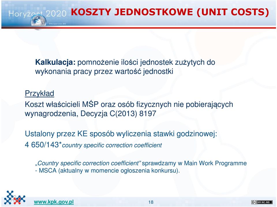 8197 Ustalony przez KE sposób wyliczenia stawki godzinowej: 4 650/143*country specific correction coefficient