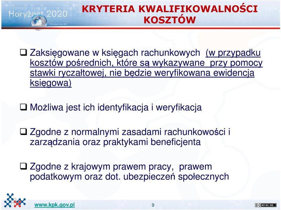 jest ich identyfikacja i weryfikacja Zgodne z normalnymi zasadami rachunkowości i zarządzania oraz