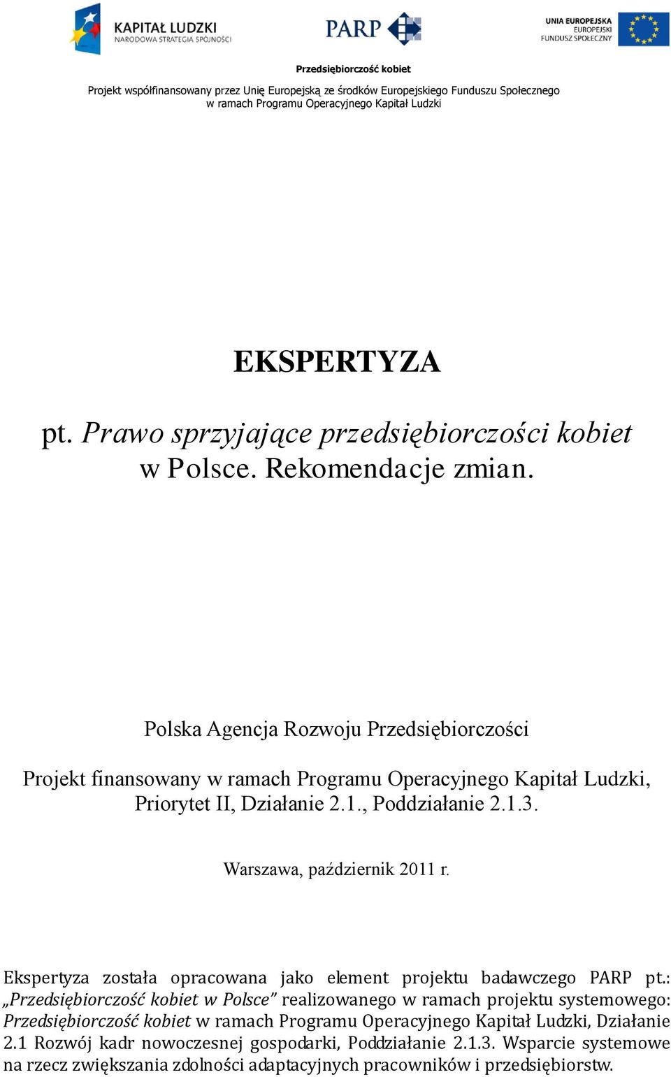 Ekspertyza została opracowana jako element projektu badawczego PARP pt.