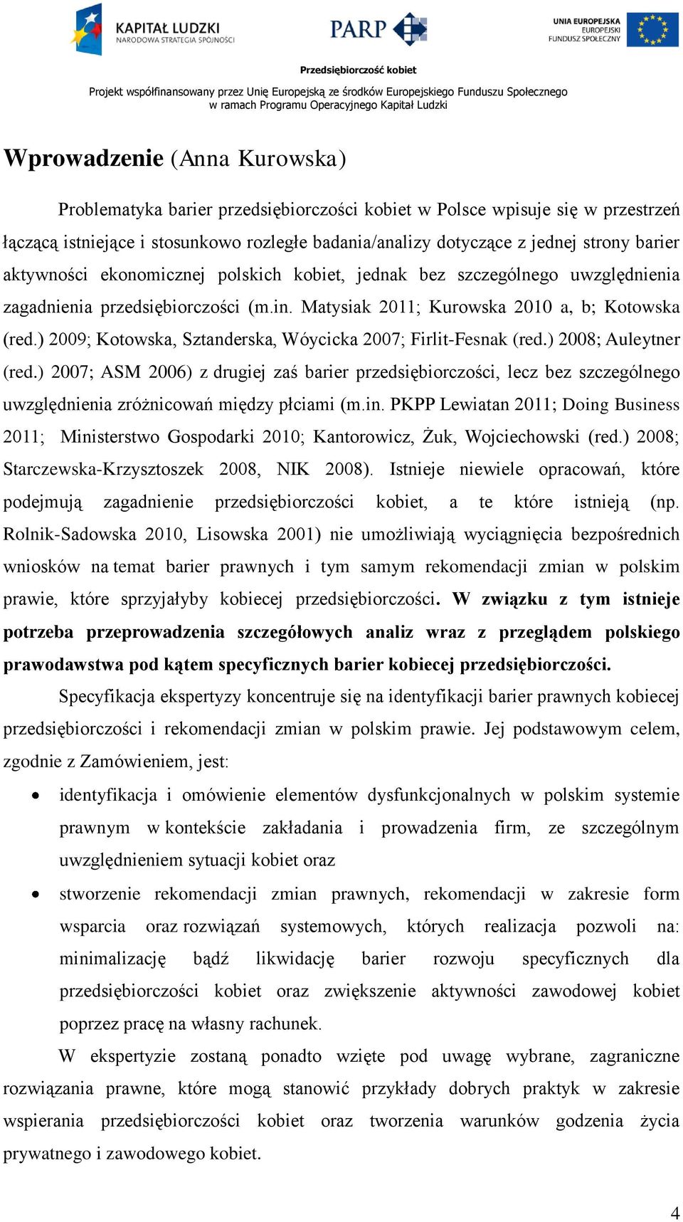 ) 2009; Kotowska, Sztanderska, Wóycicka 2007; Firlit-Fesnak (red.) 2008; Auleytner (red.