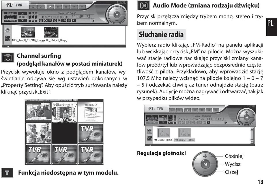 Słuchanie radia Wybierz radio klikając FM-Radio na panelu aplikacji lub wciskając przycisk FM na pilocie.