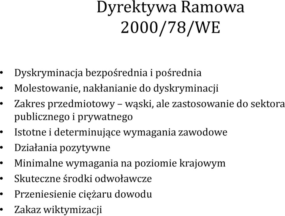 prywatnego Istotne i determinujące wymagania zawodowe Działania pozytywne Minimalne