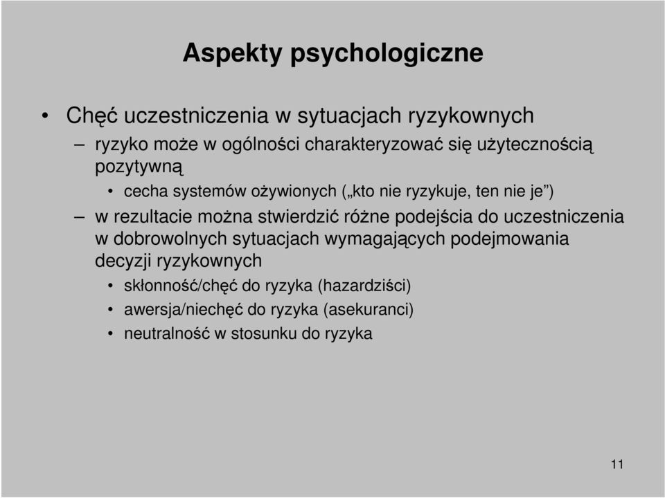 podejścia do uczestniczenia w dobrowolnych sytuacjach wymagających podejmowania decyzji ryzykownych