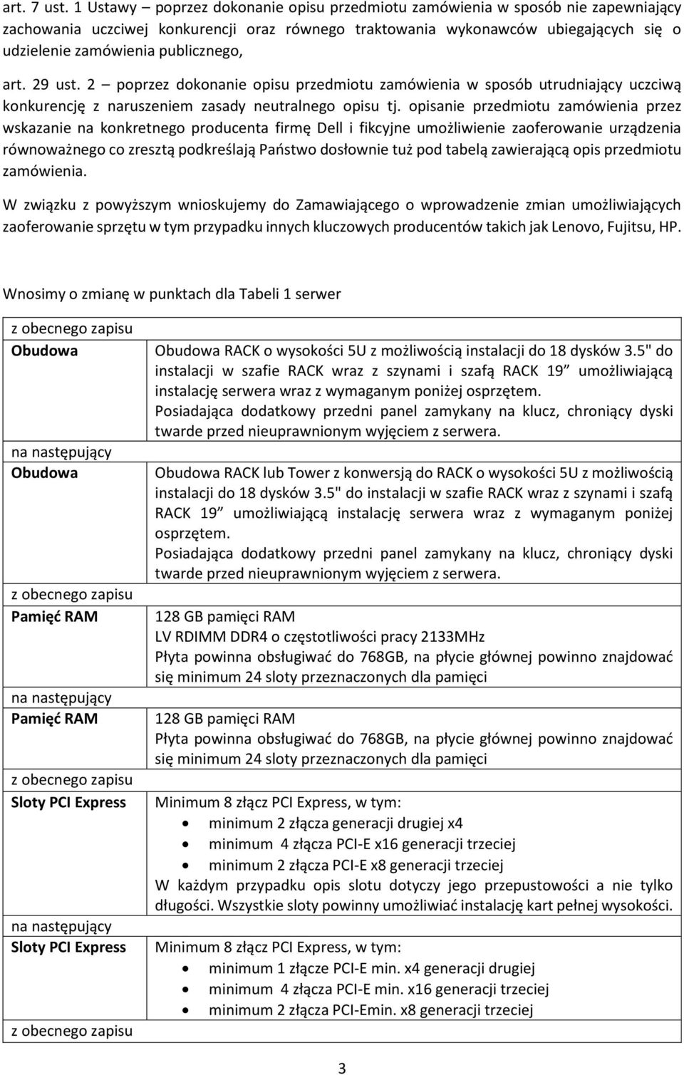 publicznego, art. 29 ust. 2 poprzez dokonanie opisu przedmiotu zamówienia w sposób utrudniający uczciwą konkurencję z naruszeniem zasady neutralnego opisu tj.