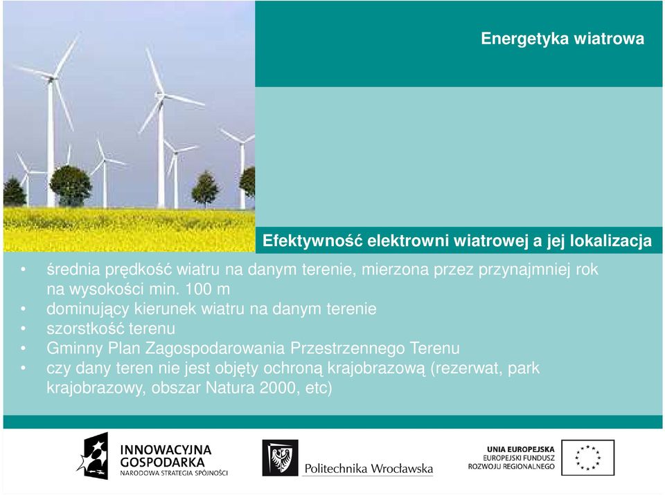 100 m dominujący kierunek wiatru na danym terenie szorstkość terenu Gminny Plan Zagospodarowania