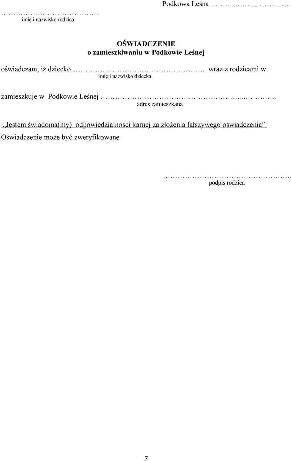 wraz z rodzicami w imię i nazwisko dziecka zamieszkuje w Podkowie Leśnej.