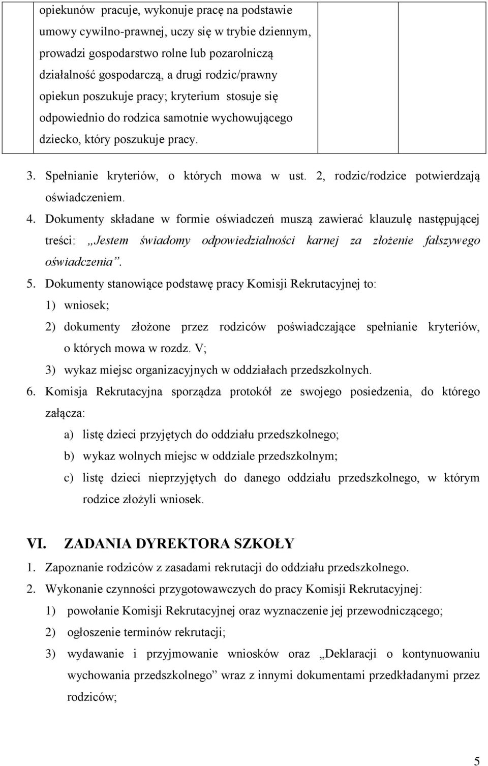 2, rodzic/rodzice potwierdzają oświadczeniem. 4.