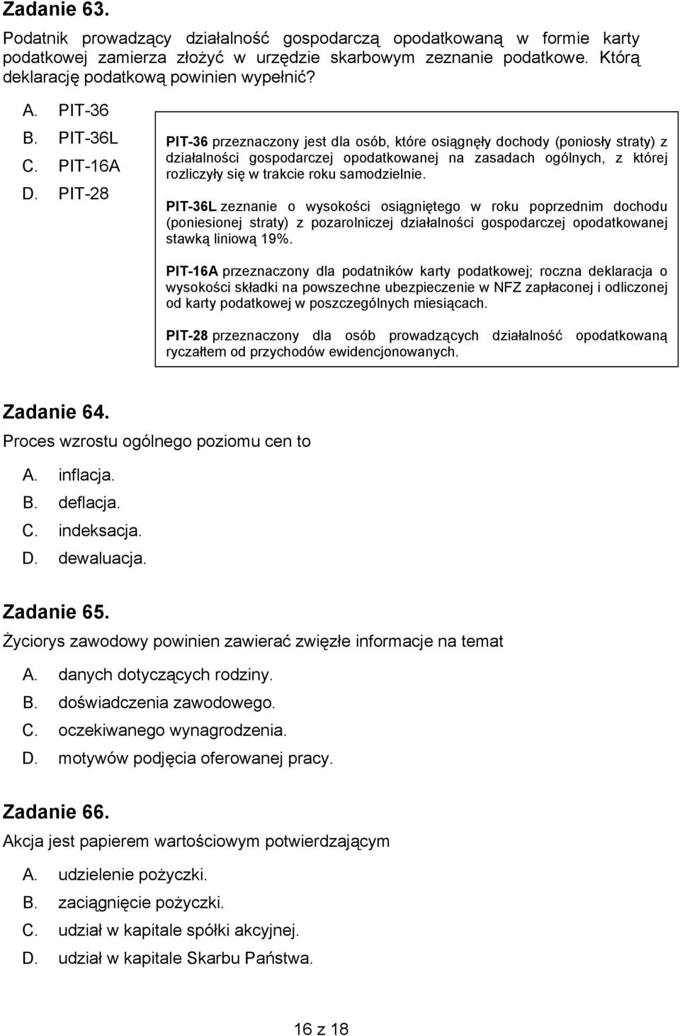 PIT-16A rozliczyły się w trakcie roku samodzielnie. D.
