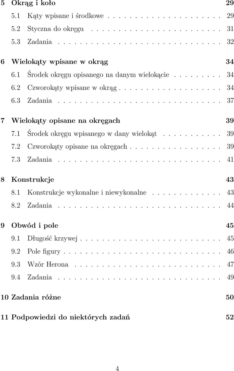 1 Środek okręgu wpisnego w dny wielokąt........... 39 7.2 Czworokąty opisne n okręgch................. 39 7.3 Zdni.............................. 41 8 Konstrukcje 43 8.