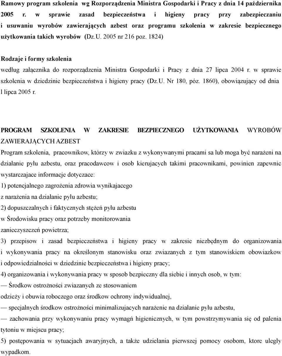 2005 nr 216 poz. 1824) Rodzaje i formy szkolenia według załącznika do rozporządzenia Ministra Gospodarki i Pracy z dnia 27 lipca 2004 r.