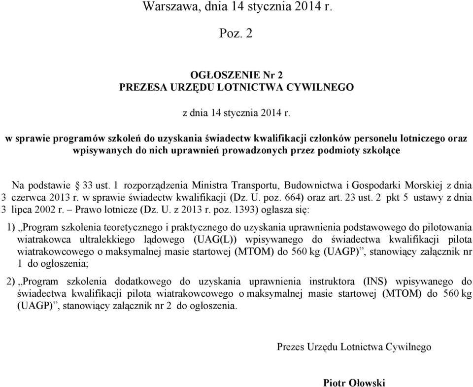 1 rozporządzenia Ministra Transportu, Budownictwa i Gospodarki Morskiej z dnia 3 czerwca 2013 r. w sprawie świadectw kwalifikacji (Dz. U. poz. 664) oraz art. 23 ust.