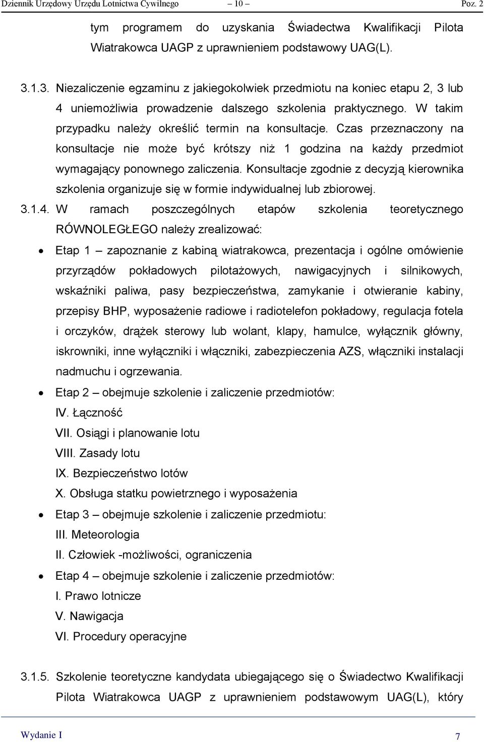 Czas przeznaczony na konsultacje nie może być krótszy niż 1 godzina na każdy przedmiot wymagający ponownego zaliczenia.