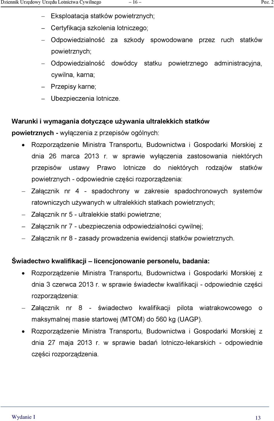 administracyjna, cywilna, karna; Przepisy karne; Ubezpieczenia lotnicze.