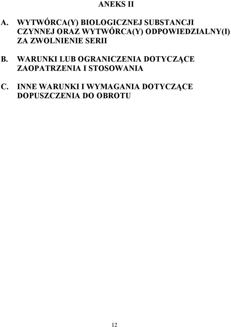 WYTWÓRCA(Y) ODPOWIEDZIALNY(I) ZA ZWOLNIENIE SERII B.