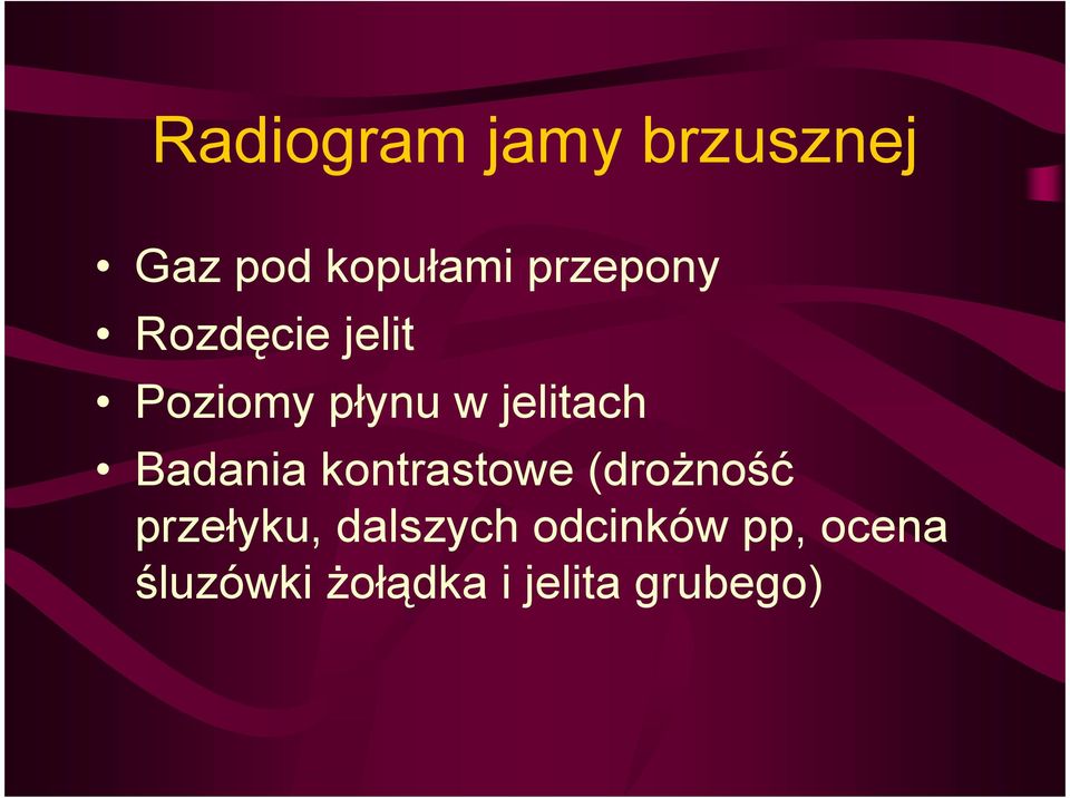 Badania kontrastowe (droŝność przełyku, dalszych