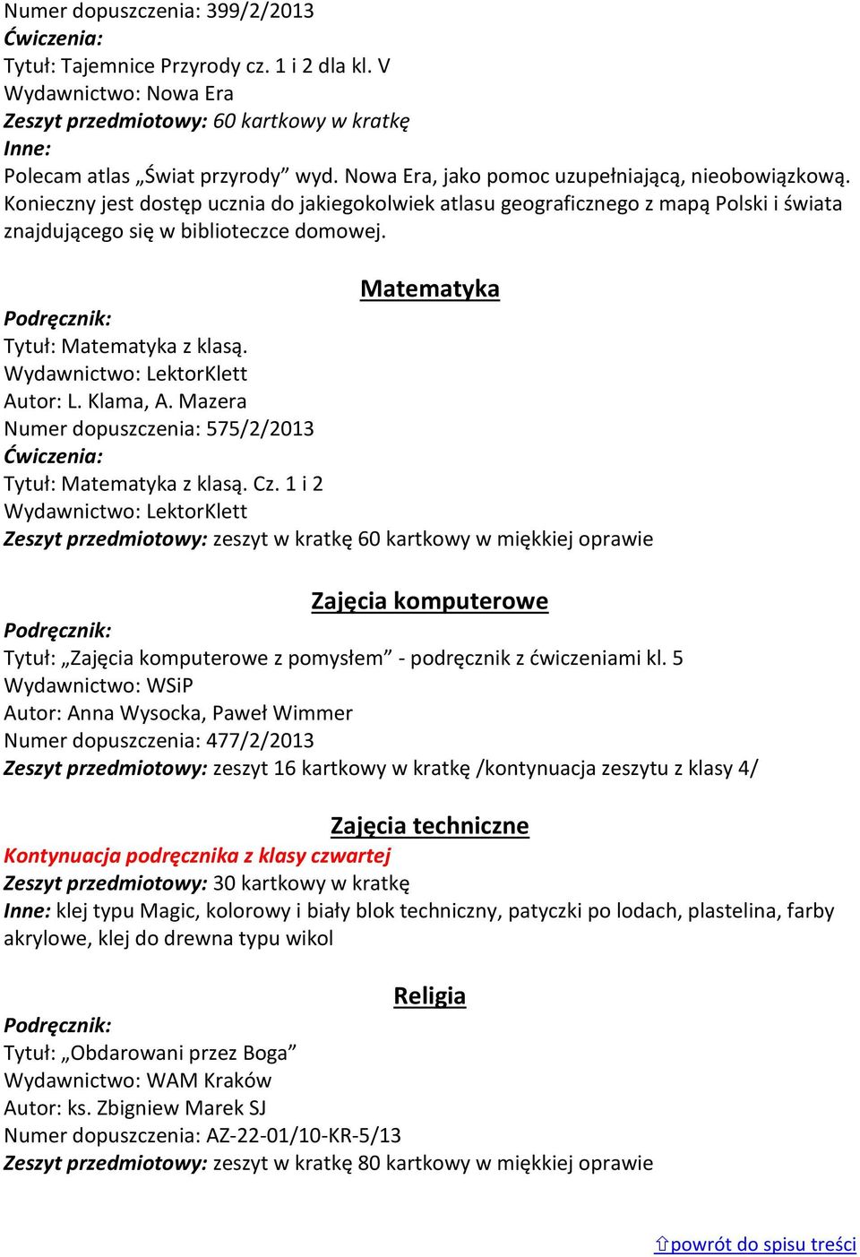 Matematyka Tytuł: Matematyka z klasą. Autor: L. Klama, A. Mazera Numer dopuszczenia: 575/2/2013 Tytuł: Matematyka z klasą. Cz.