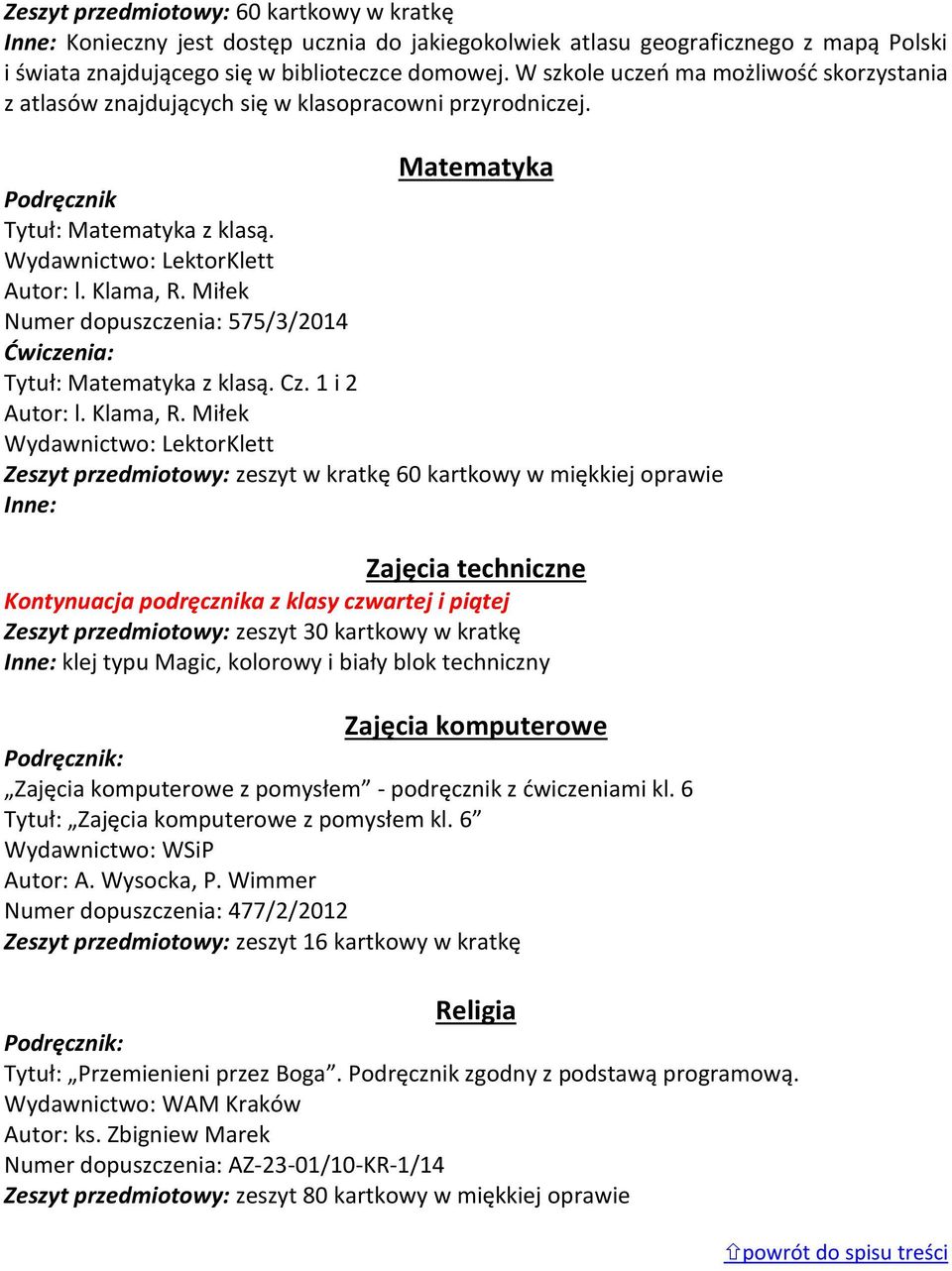 Miłek Numer dopuszczenia: 575/3/2014 Tytuł: Matematyka z klasą. Cz. 1 i 2 Autor: l. Klama, R.