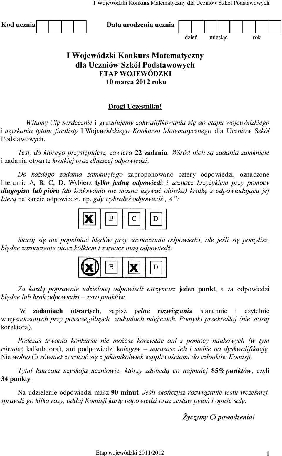 Test, do którego przystępujesz, zawiera 22 zadania. Wśród nich są zadania zamknięte i zadania otwarte krótkiej oraz dłuższej odpowiedzi.
