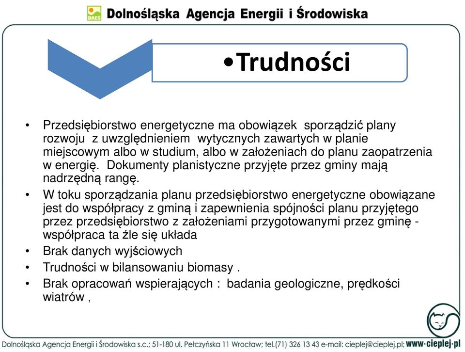 W toku sporządzania planu przedsiębiorstwo energetyczne obowiązane jest do współpracy z gminą i zapewnienia spójności planu przyjętego przez