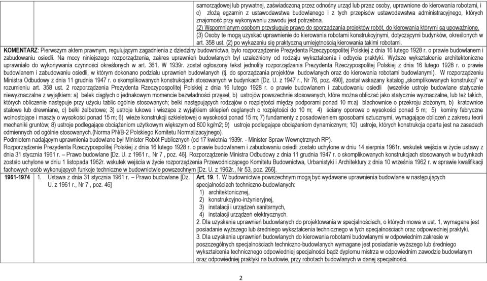 (3) Osoby te mogą uzyskać uprawnienie do kierowania robotami konstrukcyjnymi, dotyczącymi budynków, określonych w art. 358 ust.