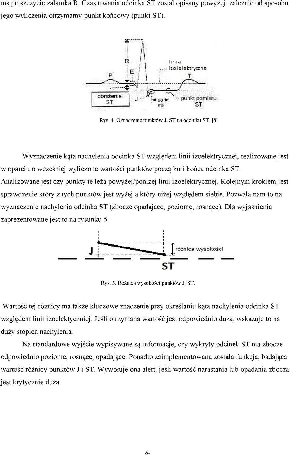 Analizowane jest czy punkty te leżą powyżej/poniżej linii izoelektrycznej. Kolejnym krokiem jest sprawdzenie który z tych punktów jest wyżej a który niżej względem siebie.