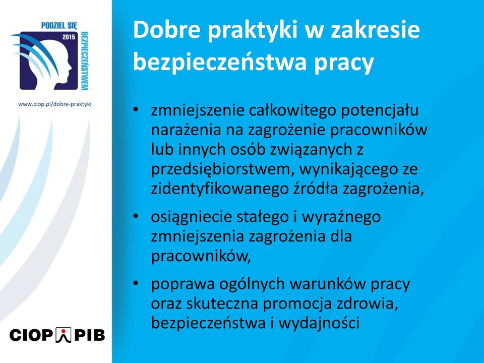 zidentyfikowanego źródła zagrożenia, osiągniecie stałego i wyraźnego zmniejszenia zagrożenia dla