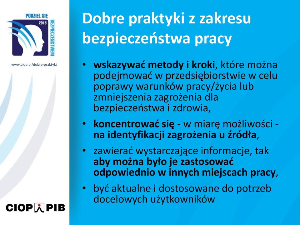 koncentrować się - w miarę możliwości - na identyfikacji zagrożenia u źródła, zawierać wystarczające informacje,