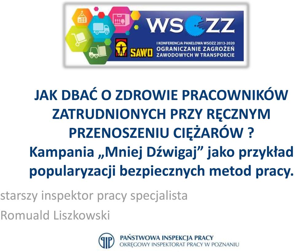 Kampania Mniej Dźwigaj jako przykład popularyzacji