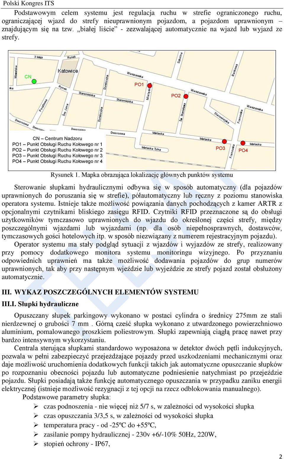 CN PO1 PO2 CN Centrum Nadzoru PO1 Punkt Obsługi Ruchu Kołowego nr 1 PO2 Punkt Obsługi Ruchu Kołowego nr 2 PO3 Punkt Obsługi Ruchu Kołowego nr 3 PO4 Punkt Obsługi Ruchu Kołowego nr 4 PO3 PO4 Rysunek 1.