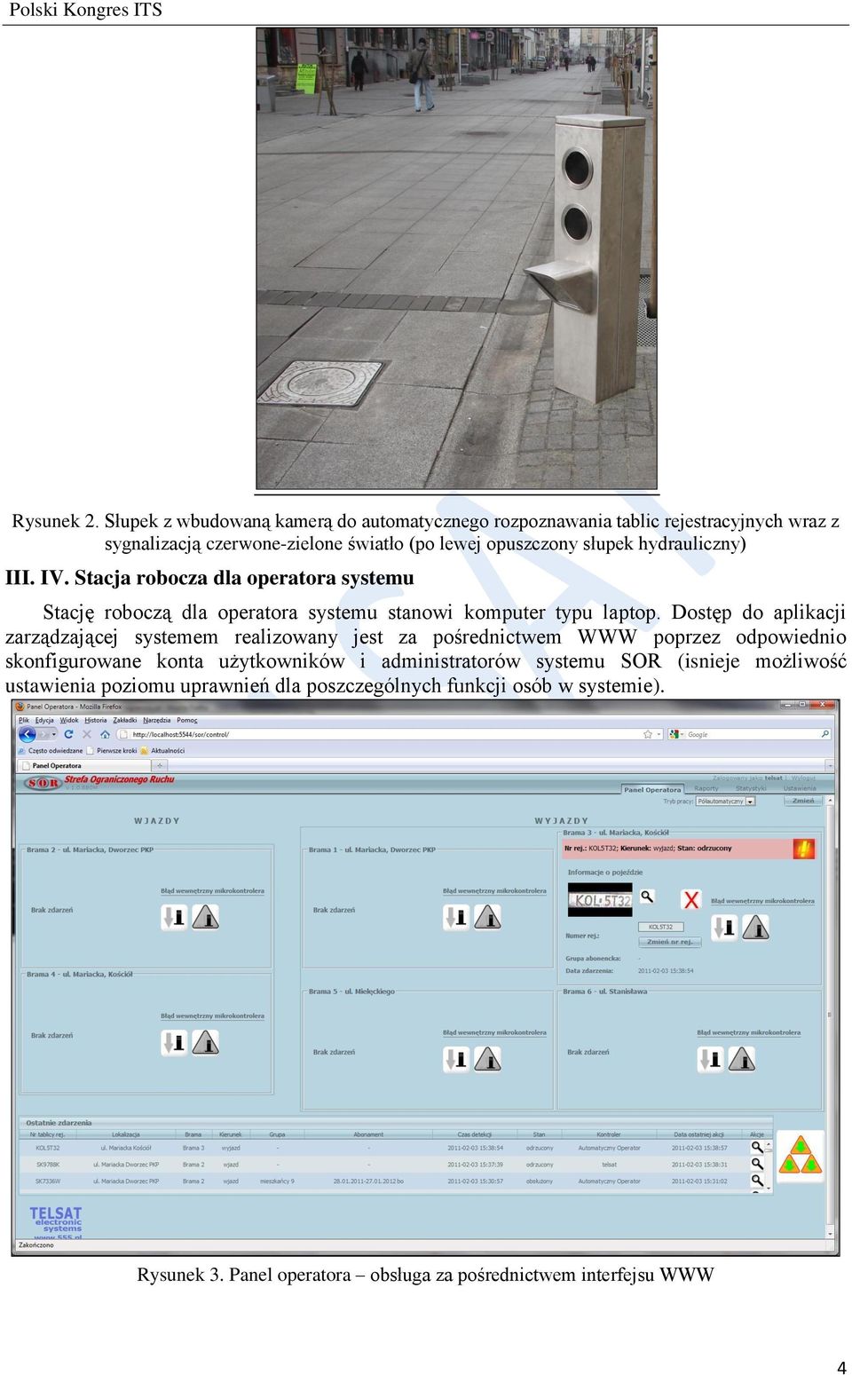 hydrauliczny) III. IV. Stacja robocza dla operatora systemu Stację roboczą dla operatora systemu stanowi komputer typu laptop.