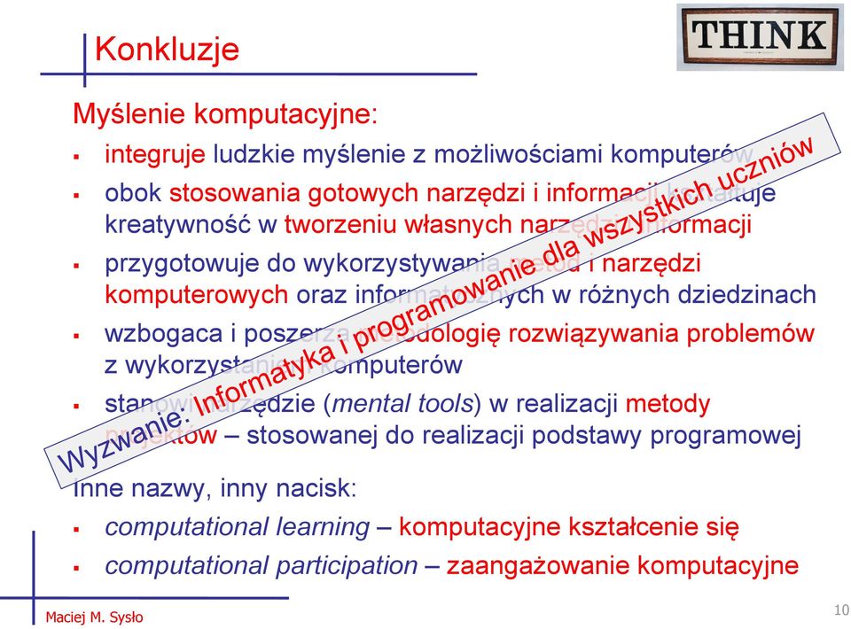 poszerza metodologię rozwiązywania problemów z wykorzystaniem komputerów stanowi narzędzie (mental tools) w realizacji metody projektów stosowanej do