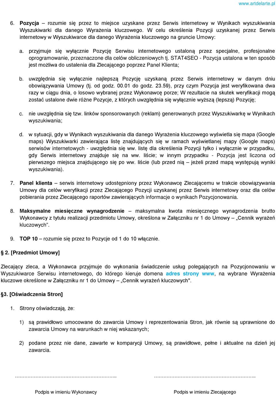 przyjmuje się wyłącznie Pozycję Serwisu internetowego ustaloną przez specjalne, profesjonalne oprogramowanie, przeznaczone dla celów obliczeniowych tj.
