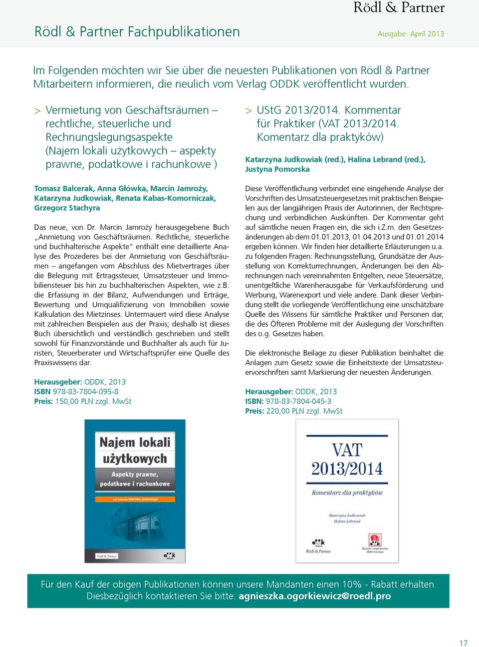 > > Vermietung von Geschäftsräumen rechtliche, steuerliche und Rechnungslegungsaspekte (Najem lokali użytkowych aspekty prawne, podatkowe i rachunkowe ) Tomasz Balcerak, Anna Główka, Marcin Jamroży,