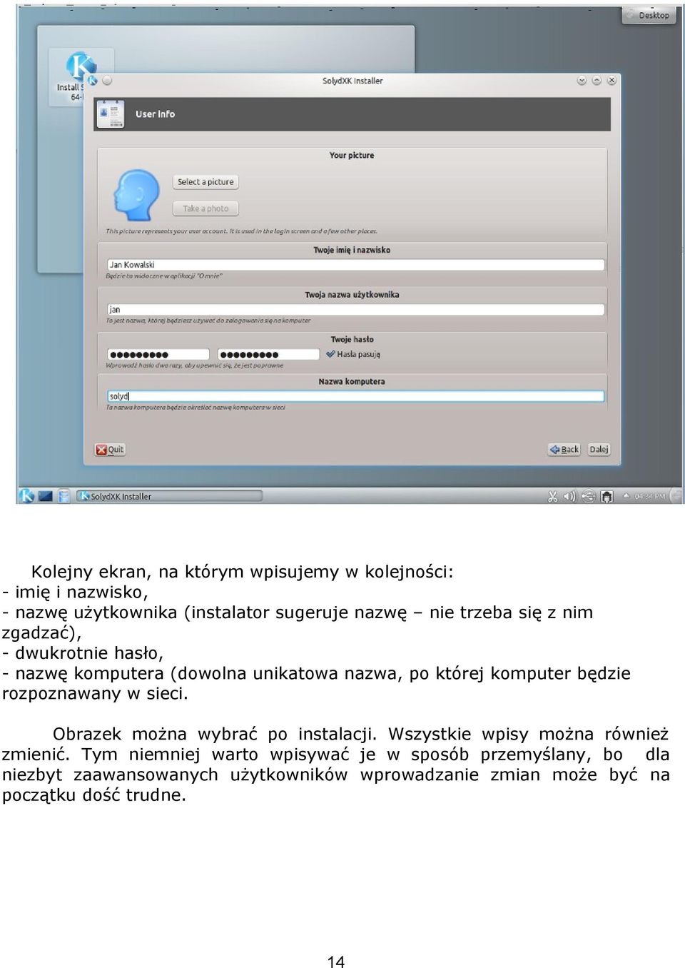 rozpoznawany w sieci. Obrazek można wybrać po instalacji. Wszystkie wpisy można również zmienić.