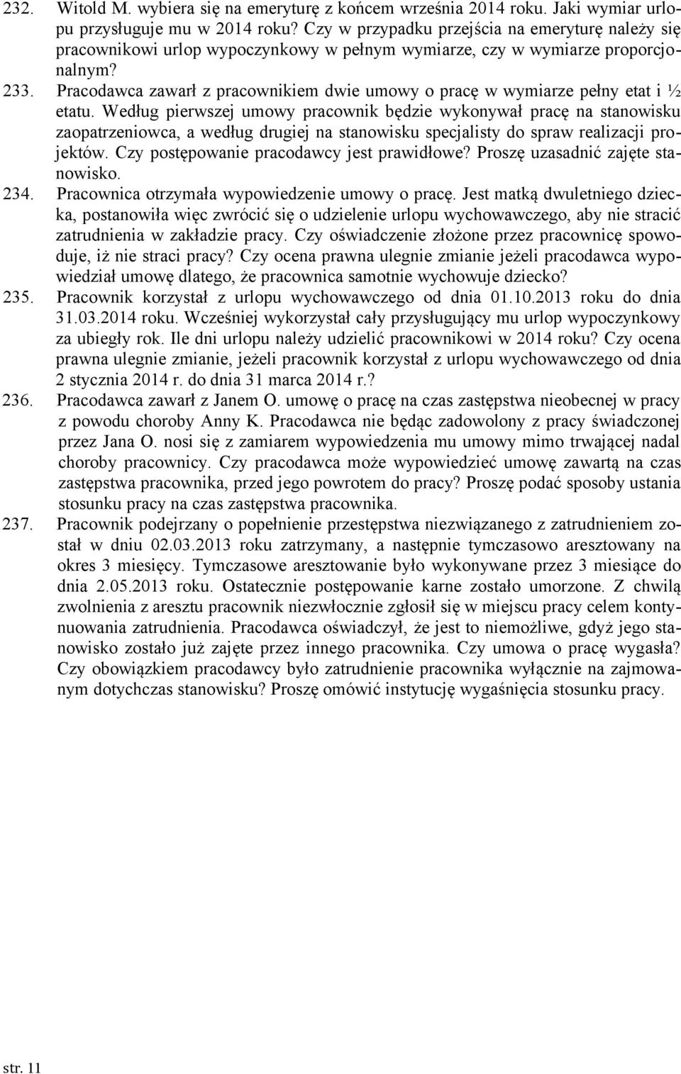 Pracodawca zawarł z pracownikiem dwie umowy o pracę w wymiarze pełny etat i ½ etatu.