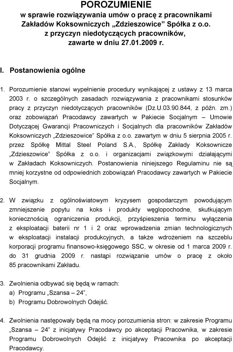 o szczególnych zasadach rozwiązywania z pracownikami stosunków pracy z przyczyn niedotyczących pracowników (Dz.U.03.90.844, z późn. zm.