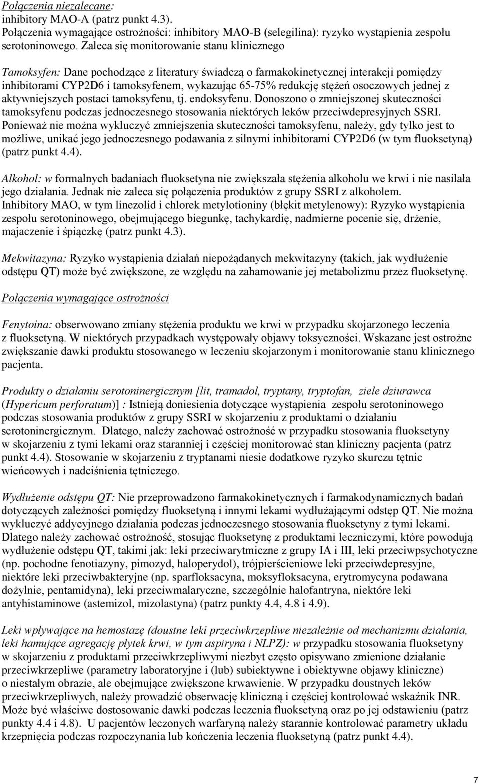 stężeń osoczowych jednej z aktywniejszych postaci tamoksyfenu, tj. endoksyfenu.