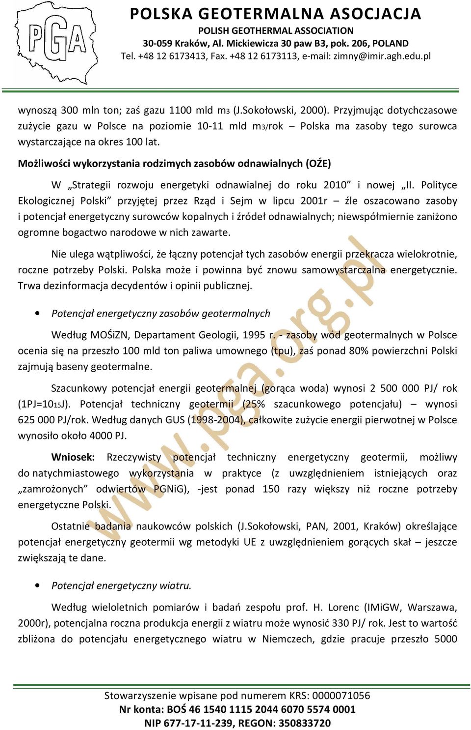 Możliwości wykorzystania rodzimych zasobów odnawialnych (OŹE) W Strategii rozwoju energetyki odnawialnej do roku 2010 i nowej II.