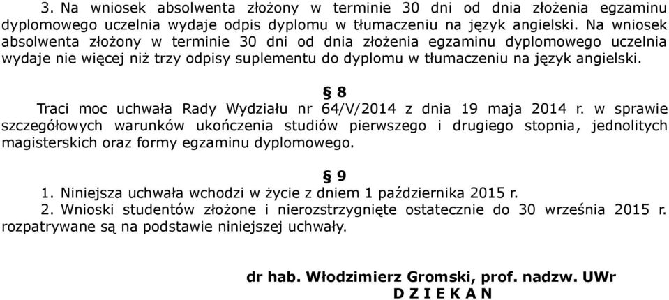 8 Traci moc uchwała Rady Wydziału nr 64/V/2014 z dnia 19 maja 2014 r.