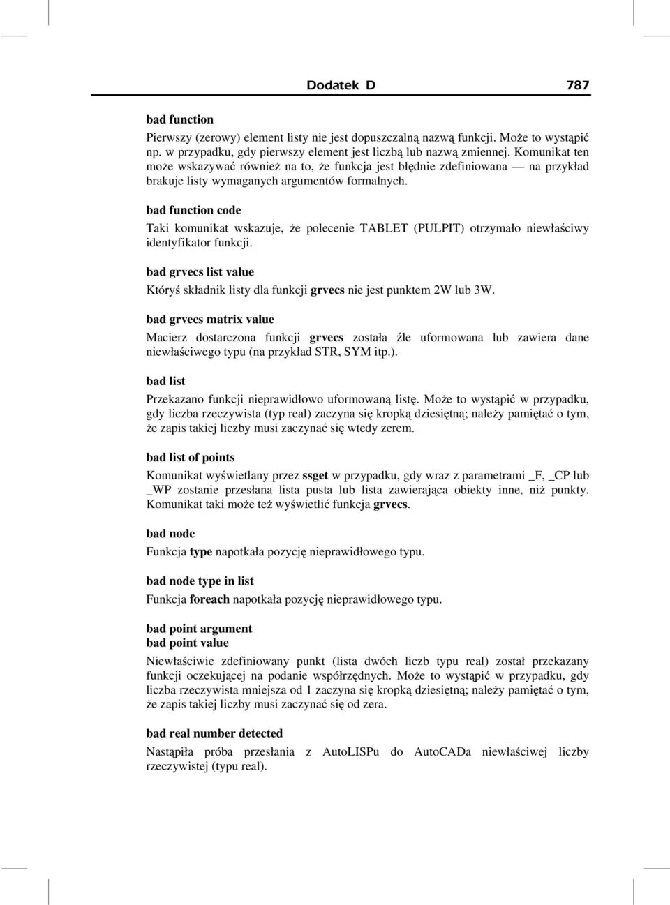 bad function code Taki komunikat wskazuje, że polecenie TABLET (PULPIT) otrzymało niewłaściwy identyfikator funkcji.