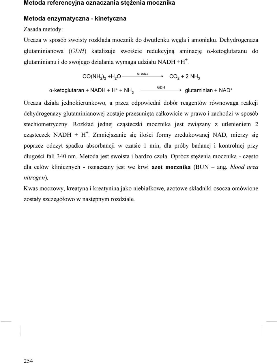 ureaza CO(NH 2 ) 2 +H 2 O CO 2 + 2 NH 3 GDH α-ketoglutaran + NDH + H + + NH 3 glutaminian + ND + Ureaza działa jednokierunkowo, a przez odpowiedni dobór reagentów równowaga reakcji dehydrogenazy