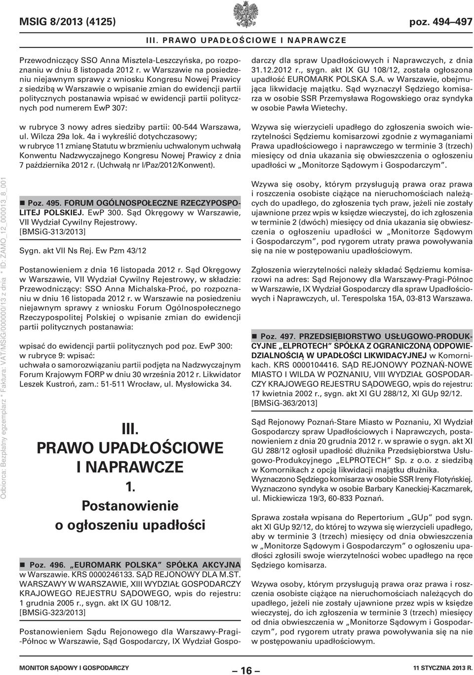 pod numerem EwP 307: w rubryce 3 nowy adres siedziby partii: 00-544 Warszawa, ul. Wilcza 29a lok.