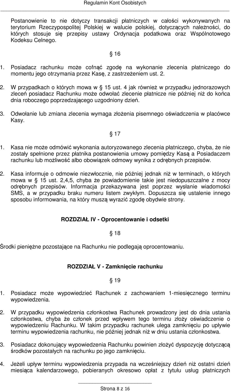 2. W przypadkach o których mowa w 15 ust.