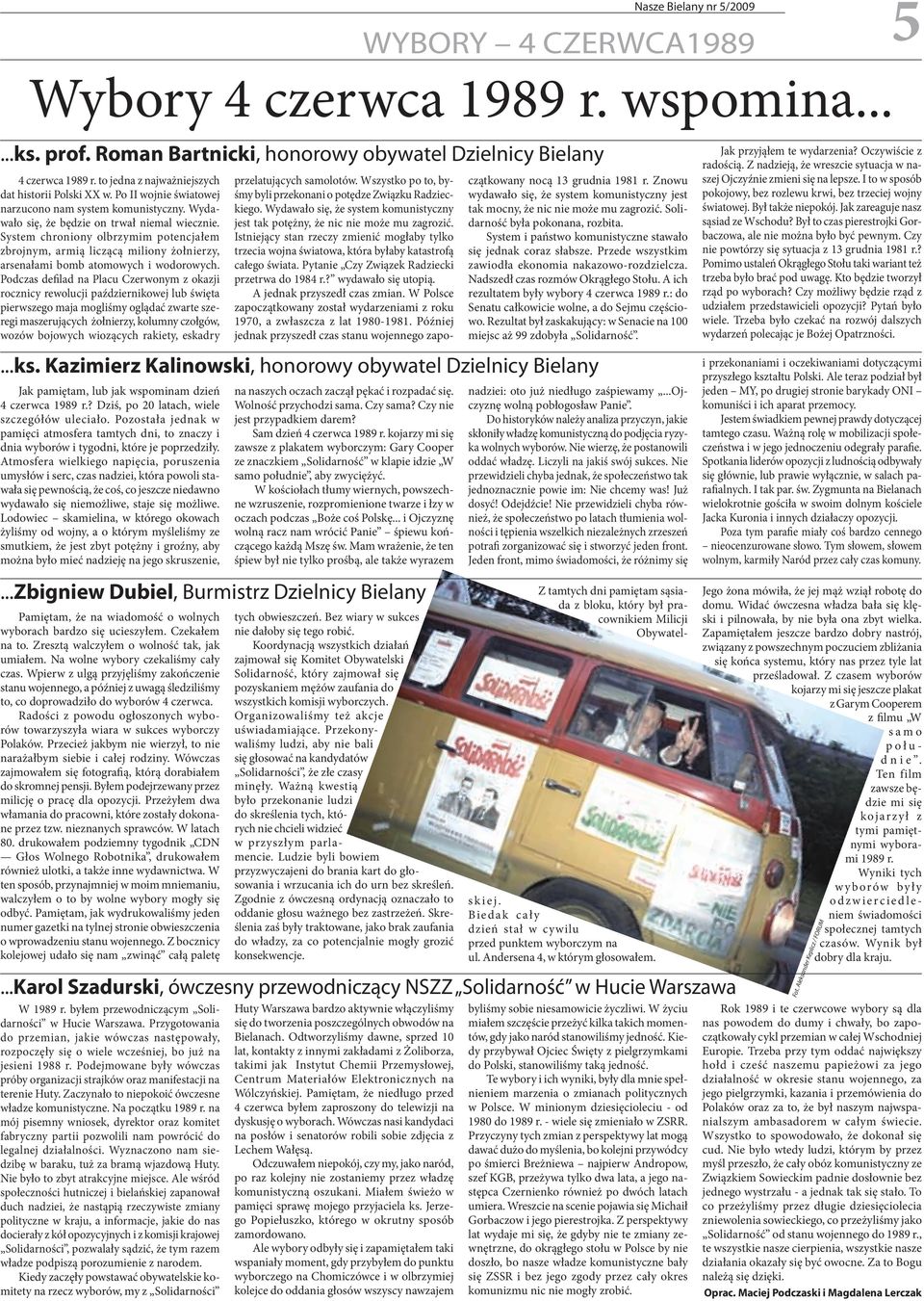 System chroniony olbrzymim potencjałem zbrojnym, armią liczącą miliony żołnierzy, arsenałami bomb atomowych i wodorowych.