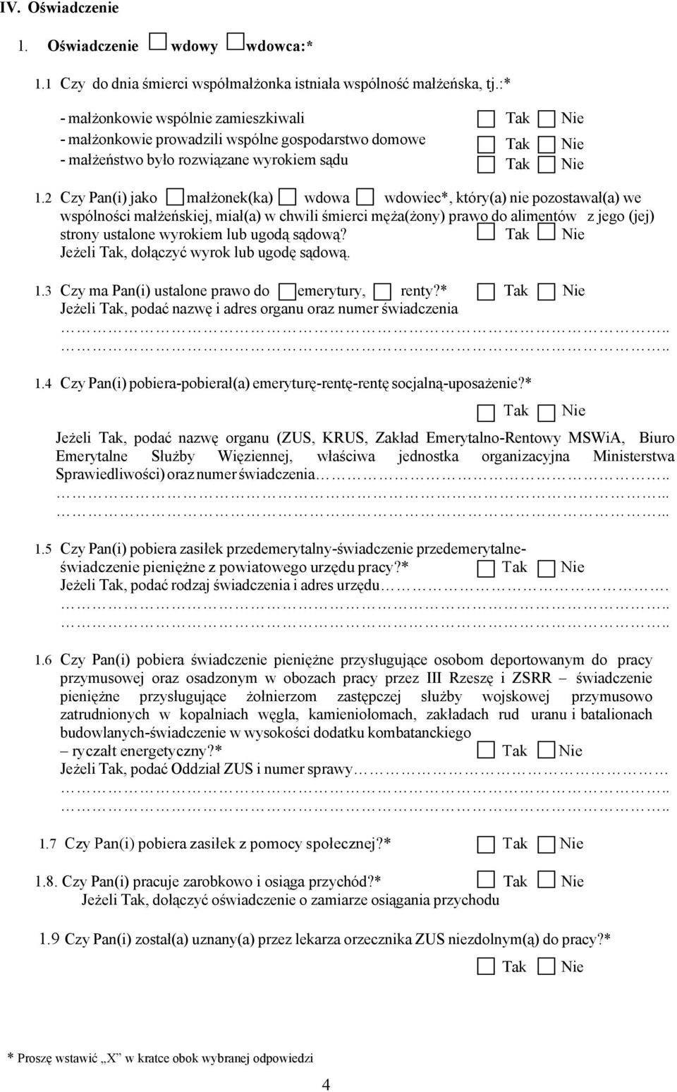 2 Czy Pan(i) jako małżonek(ka) wdowa wdowiec*, który(a) nie pozostawał(a) we wspólności małżeńskiej, miał(a) w chwili śmierci męża(żony) prawo do alimentów z jego (jej) strony ustalone wyrokiem lub