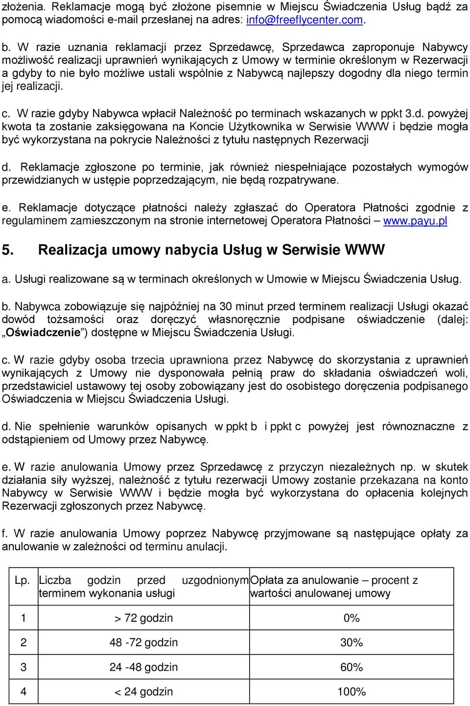 dź za pomocą wiadomości e-mail przesłanej na adres: info@freeflycenter.com. b.