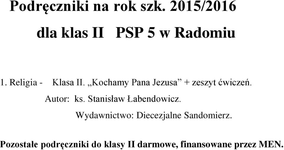 Kochamy Pana Jezusa + zeszyt ćwiczeń.