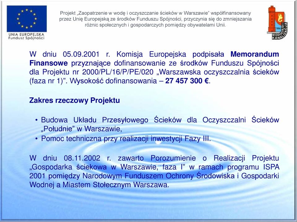 oczyszczalnia ścieków (faza nr 1). Wysokość dofinansowania 27 457 300.
