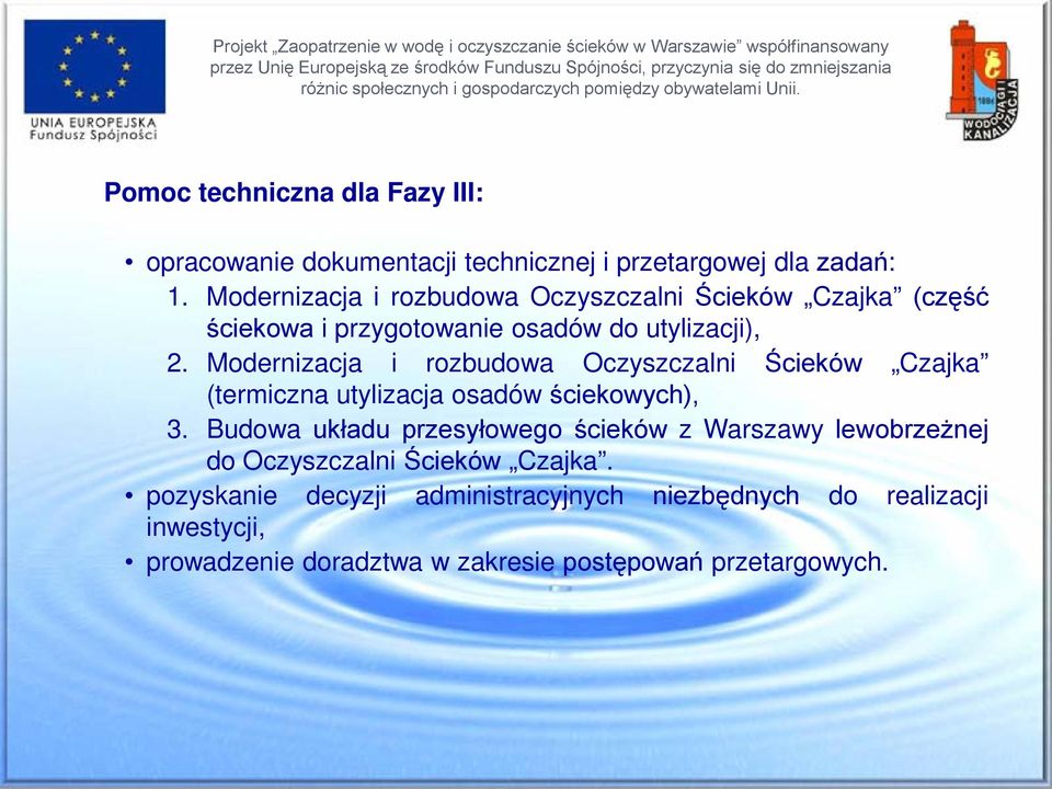 Modernizacja i rozbudowa Oczyszczalni Ścieków Czajka (termiczna utylizacja osadów ściekowych), 3.